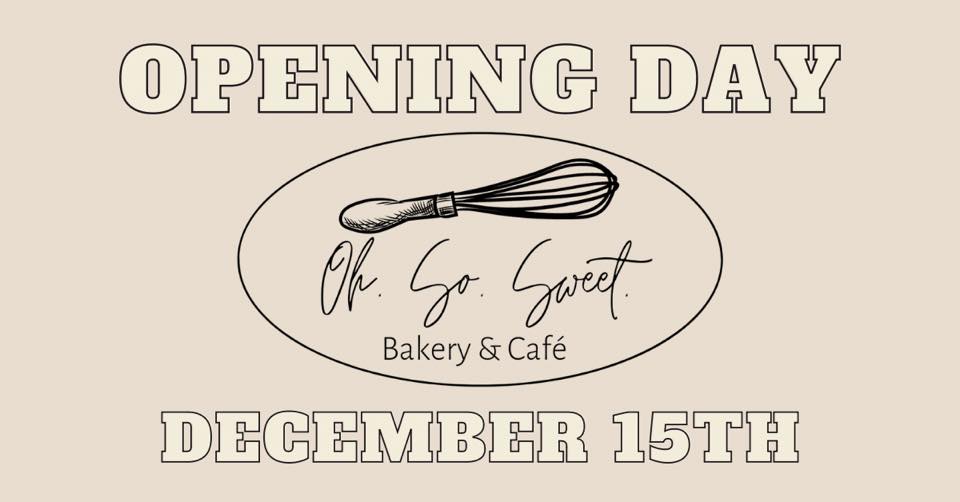 Opening Day at Oh So Sweet Bakery & Cafe